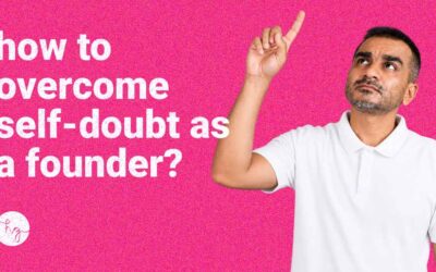 how to overcome self doubt as a founder?