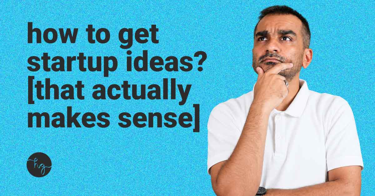 11.0-FI how to get startup ideas